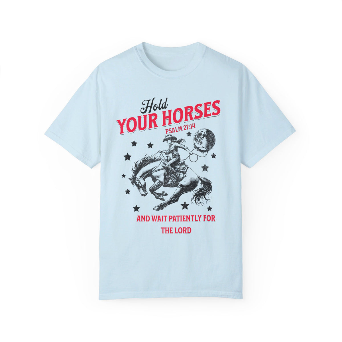 Hold Your Horses Shirt