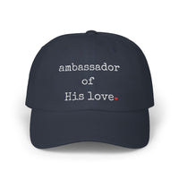 Ambassador of His Love Cap - Embroidery