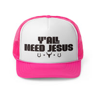 Y'all Need Jesus Trucker Hat