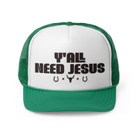 Y'all Need Jesus Trucker Hat