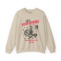 Hold Your Horses Sweatshirt