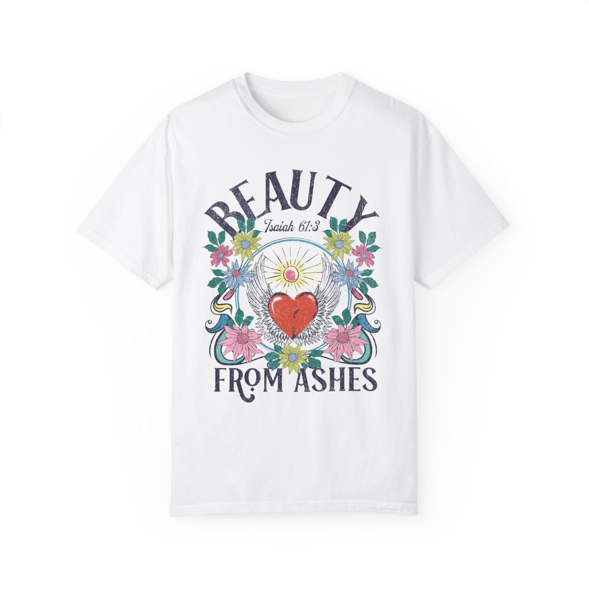 Beauty From Ashes Shirt